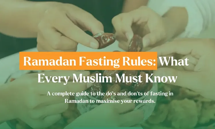 Key Rules and Guidance for Observing Ramadan Fasting Correctly